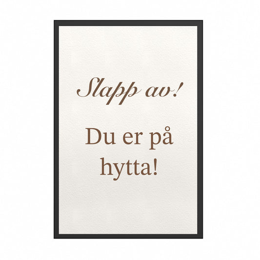 Du er på hytta Plakat