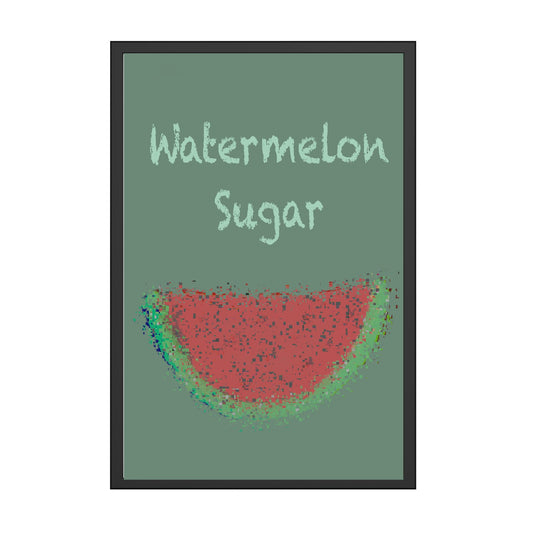 Watermelon Sugar Plakat
